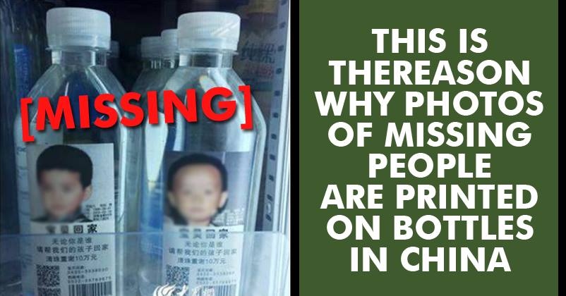 In China, photographs of missing children are printed on bottled water.